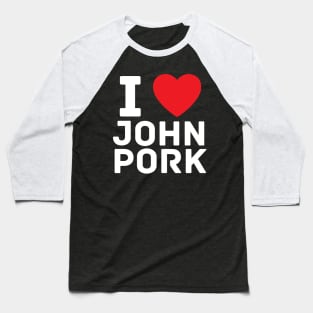 I Heart John Pork Funny Genz Meme Baseball T-Shirt